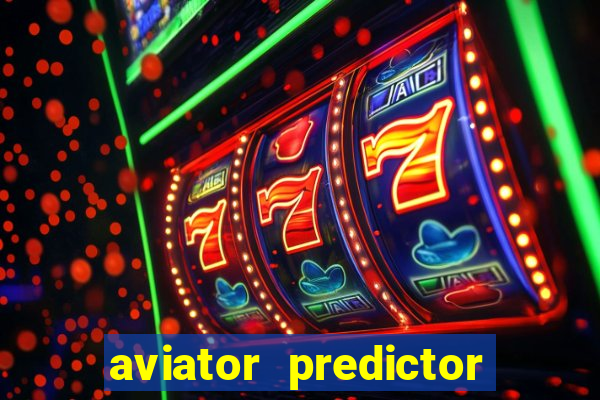 aviator predictor v4.0 download